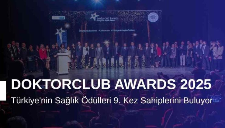 Doktorclub Awards 2025: Türkiye’nin Sağlık Ödülleri 9. Kez Sahiplerini Buluyor